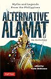 Alternative Alamat: An Anthology: Myths and Legends from the Philippines