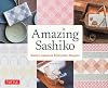 Amazing Sashiko: Modern Japanese Embroidery Designs (Full-size Templates and Grids)