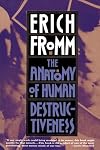 The Anatomy of Human Destructiveness