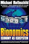 Bionomics: Economy As Ecosystem