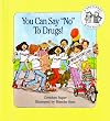 You Can Say "No" to Drugs! (A Drug-Free Kids Book)