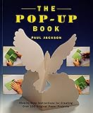 The Popup Book Stepbystep Instructions For Creating Over 100 Original Paper Projects