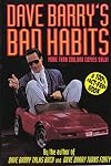 Dave Barry's Bad Habits : A 100% Fact-Free Book