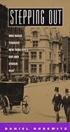 Stepping Out: Nine Walks Through New York City's Gay and Lesbian Past