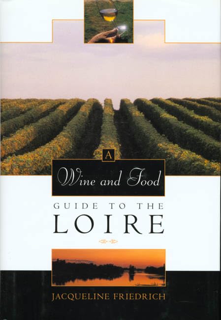 A Wine and Food Guide to the Loire book cover