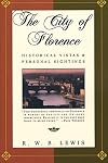 The City of Florence: Historical Vistas and Personal Sightings