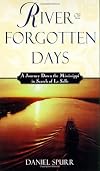 River of Forgotten Days: A Journey Down the Mississippi in Search of La Salle