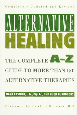 Cover of Alternative healing: the complete A-Z guide Rev. ed.
