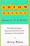 Idiom Savant: Slang As It Is Slung