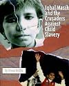 Iqbal Masih and the Crusaders Against Child Slavery