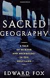 Sacred Geography: A Tale of Murder and Archeology in the Holy Land