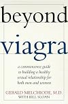 Beyond Viagra: A Common-Sense Guide to Building a Healthy Sexual Relationship For Men & Women