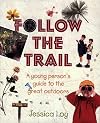 Follow the Trail: A Young Person's Guide to the Great Outdoors