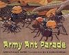 Army Ant Parade