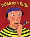 Dreamer from the Village: The Story of Marc Chagall