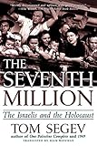 The Seventh Million: The Israelis and the Holocaust