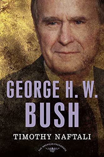 George H. W. Bush (By: Timothy Naftali) cover