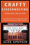 Crafty Screenwriting: Writing Movies That Get Made