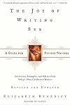 The Joy of Writing Sex: A Guide for Fiction Writers