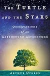 The Turtle and the Stars: Observations of an Earthbound Astronomer