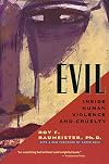 Evil: Inside Human Violence and Cruelty