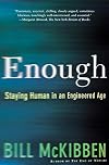 Enough: Staying Human in an Engineered Age