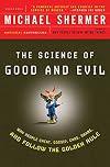 The Science of Good and Evil: Why People Cheat, Gossip, Care, Share, and Follow the Golden Rule