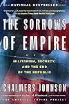 The Sorrows of Empire: Militarism, Secrecy, and the End of the Republic