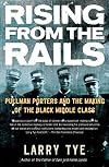 Rising from the Rails: Pullman Porters and the Making of the Black Middle Class