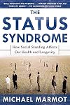 The Status Syndrome: How Social Standing Affects Our Health and Longevity