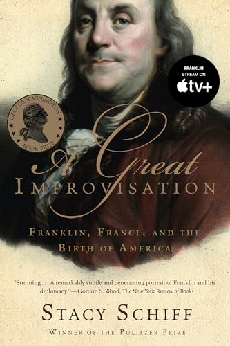 A Great Improvisation: Franklin, France, and the Birth of America book cover