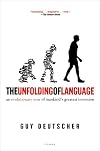 The Unfolding of Language: An Evolutionary Tour of Mankind's Greatest Invention