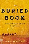 The Buried Book: The Loss and Rediscovery of the Great Epic of Gilgamesh