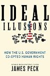 Ideal Illusions: How the U.S. Government Co-opted Human Rights (American Empire Project)