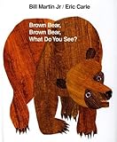 Brown Bear Brown Bear What Do You See