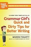 Grammar Girl's Quick and Dirty Tips for Better Writing