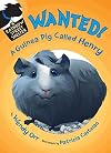 WANTED! A Guinea Pig Called Henry (Rainbow Street Shelter)