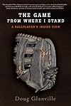 The Game from Where I Stand: A Ballplayer's Inside View