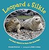 Leopard & Silkie: One Boy's Quest to Save the Seal Pups