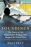 Soundings The Story Of The Remarkable Woman Who Mapped The Ocean Floor