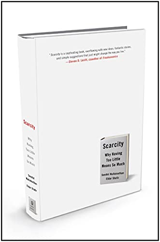 Scarcity by Sendhil Mullainathan