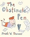 The Obstinate Pen