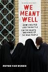 We Meant Well: How I Helped Lose the Battle for the Hearts and Minds of the Iraqi People (American Empire Project)
