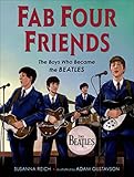 Fab Four Friends The Boys Who Became The Beatles