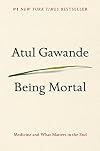 Being Mortal: Medicine and What Matters in the End
