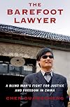 The Barefoot Lawyer: A Blind Man's Fight for Justice and Freedom in China