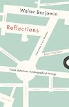 Reflections: Essays, Aphorisms, Autobiographical Writings