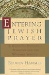 Entering Jewish Prayer: A Guide to Personal Devotion and the Worship Service