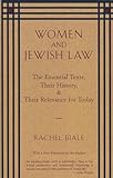 Women And Jewish Law The Essential Texts Their History And Their Relevance For Today