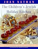 The Childrens Jewish Holiday Kitchen A Cookbook With 70 Fun Recipes For You And Your Kids From The Author Of Jewish Cooking In America